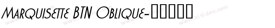 Marquisette BTN Oblique字体转换